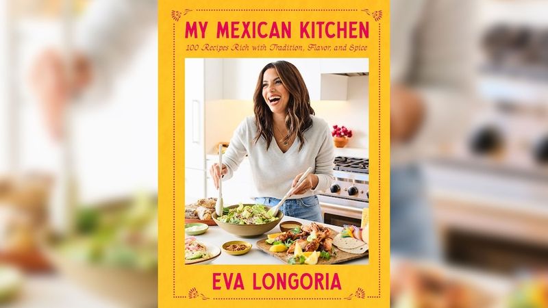 My Mexican Kitchen by Eva Longoria